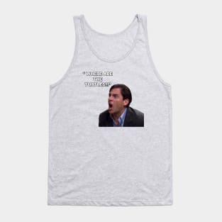 Michael Scott - WHERE ARE THE TURTLES! Tank Top